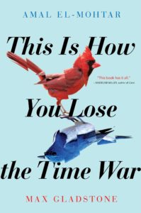 Book cover for this is how you lose the time war.